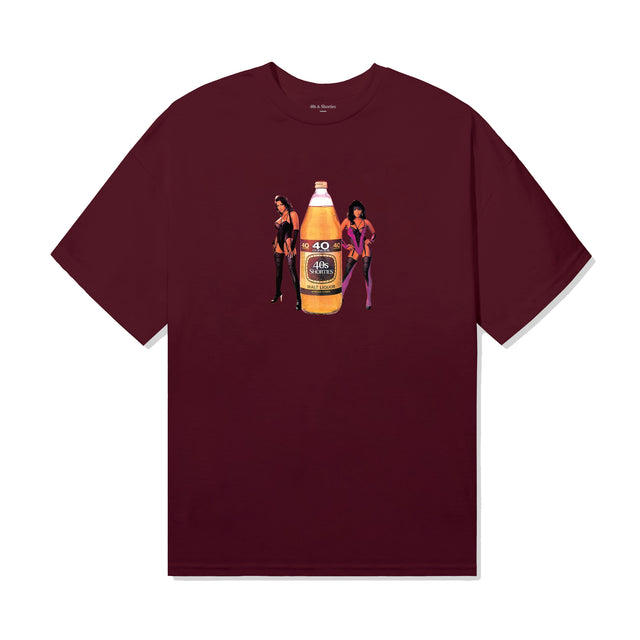 Burgundy t-shirt with center chest graphic of a 40oz malt liquor bottle labeled "40s & Shorties", flanked by two women in lingerie.