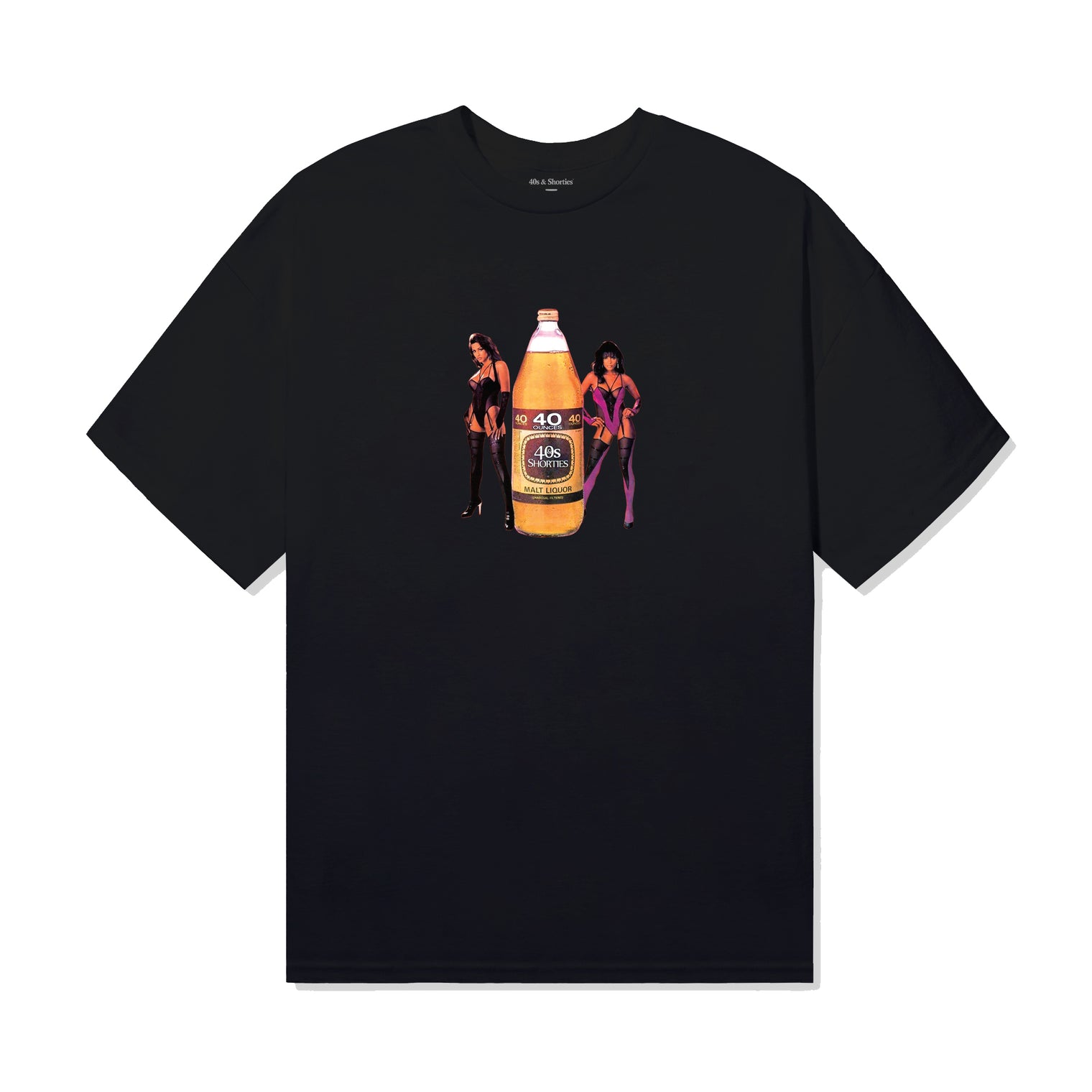 Black t-shirt with center chest graphic of a 40oz malt liquor bottle labeled "40s & Shorties", flanked by two women in lingerie.